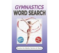 Gymnastics Word Search Puzzle Book: Word Searches with Easy-to-Read Print about the Sport of Gymnastics, Gymnasts, Acrobatics and More | 50+ Puzzles ... Seniors & Teens | Coach or Team Gift Idea