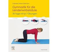 Gymnastik für die Lendenwirbelsäule: 30 Tage mit je 7 Übungen