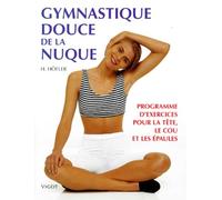 Gymnastique Douce De La Nuque. Programme D'Exercices Pour La Tete, Le Cou Et Les Epaules
