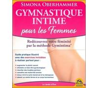 Gymnastique intime pour les femmes - Redécouvrez votre féminité par la méthode Gymintima