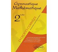Gymnastique Mathématique. Pour une maîtrise des outils du calcul numérique, algébrique et vectoriel de la classe de seconde by Anne Romet-Lenonne (2002-10-05)