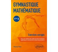 Gymnastique mathématique - Première S - Thomas Petit - Ellipses - broché - Scolaire / Universitaire
