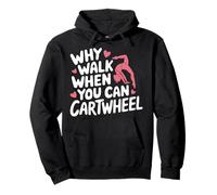 Gymnastique Pourquoi Marcher Quand Vous Pouvez Cartwheel Sweat à Capuche