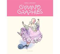 Gymnographies - Manu Larcenet - Les Reveurs - cartonné - Bande dessinée