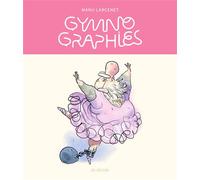 Gymnographies - Manu Larcenet - Les Reveurs - cartonné - Bande dessinée