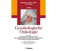 Gynäkologische Onkologie: Diagnostik, Therapie und Nachsorge - auf Basis der AGO-Leitlinien