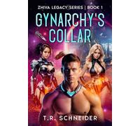 Gynarchy's Collar: A Dystopian Romance in an Alien Matriarchy