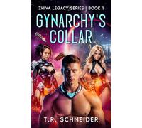 Gynarchy's Collar: A Dystopian Sci-Fi Romance in an Alien Matriarchy