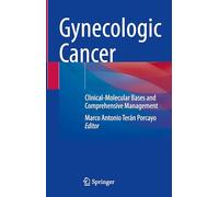 Gynecologic Cancer: Clinical-Molecular Bases and Comprehensive Management