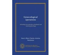 Gynecological operations: including non-operative treatment and minor gynecology