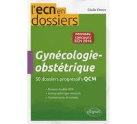 Gynécologie-Obstétrique - 50 Dossiers Cliniques Avec Qcm