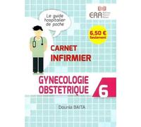Gynecologie obstetrique carnet infirmier 6 - Baita Dounia - Grego-Era - Poche - Livre
