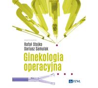 Gynécologie opératoire - Rafał Stojko, Dariusz Samulak (Buch auf Polnisch)
