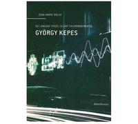 György Kepes - Du Langage Visuel À L'art Environnemental