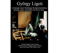 György Ligeti Im Spiegel Seiner Hamburger Kompositionsklasse