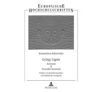 György Ligetis 'aventures & Nouvelles Aventures
