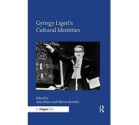 György Ligeti's Cultural Identities