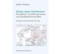 György Ligetis Violinkonzert: Konzeption, Schaffensprozess Und (Syn)Ästhetische Welt