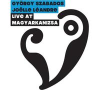 György Szabados & Joëlle Léandre Live at Magyarkanizsa (CD) Album