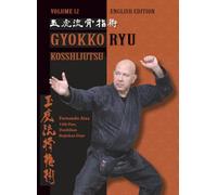 Gyokko Ryu Kosshijutsu: Complete Manual step by step of Basic Techniques and Kata