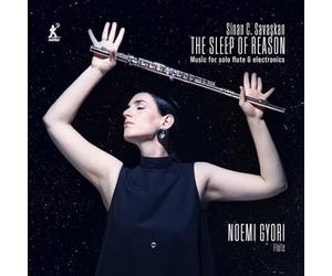 Gyori, Noemi - Sinan Carter Savaskan: The Sleep of Reason - Music for Solo Flute & Electronics