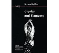 Gypsies and Flamenco: The Emergence of the Art of Flamenco in Andalusia