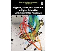 Gypsies, Roma, and Travellers in Higher Education: Contemporary Critical Perspectives