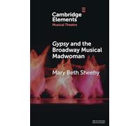 Gypsy and the Broadway Musical Madwoman: A Feminist Analysis