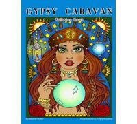 Gypsy Caravan: Unlock your creativity and relax with hours of stress relieving coloring fun by Artist Deborah Muller.