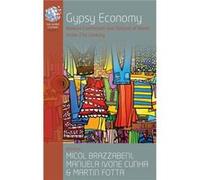 Gypsy Economy: Romani Livelihoods And Notions Of Worth In The 21St Century (The Human Economy) (Hardcover) Micol Brazzabeni, Manuela Ivone Cunha, Martin Fotta (Auteur)