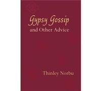Gypsy Gossip and Other Advice by Thinley Norbu Thinley Norbu (Auteur)