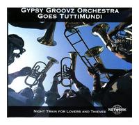 Gypsy Groovz Orchestra - Va Tuttimundi