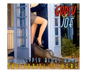 Gypsy Joe & The Gypsy Blues Band - Thrill is Here
