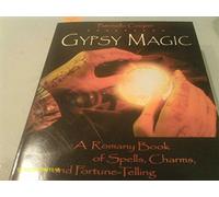 Gypsy Magic: A Romany Book of Spells, Charms, and Fortune-Telling