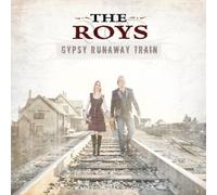 The Roys - Gypsy Runaway Train
