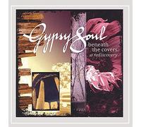 Gypsy Soul - Beneath The Covers: A Rediscovery
