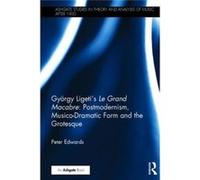 Gyrgy Ligetis Le Grand Macabre Postmoder Peter Edwards, (Auteur)