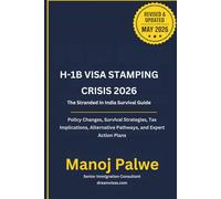H-1B Visa Stamping Crisis 2026 updated on 12-May-26: The Stranded in India Survival Guide