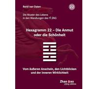 H 22 - Die Anmut oder die Schönheit: Vom äußeren Anschein, den Lichtblicken und der inneren Wirklichkeit