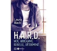 H.A.R.D - Hot, Arrogant, Rebelle, Déterminé Laura Black (Auteur)