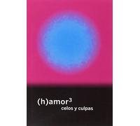 (h)amor 3: celos y culpas