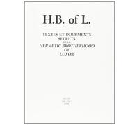 H. B. of L. textes et documents secrets de la Hermetic Brotherhood of Luxor Textes et documents - Hermetic Brotherhood of Luxor - Arche Edizioni - broché - Etude