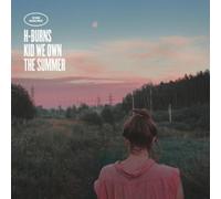 H-Burns Kid We Own the Summer (CD) Album