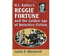 H.C. Bailey's Reggie Fortune And The Golden Age Of Detective Fiction