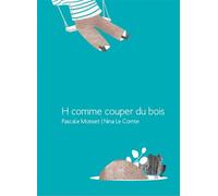 H comme couper du bois - MOISSET/LE COMTE - Voce Verso Editions - broché - Roman cadet