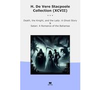 H. De Vere Stacpoole Collection (XCVII): Death Knight Lady Ghost Satan Romance Bahamas