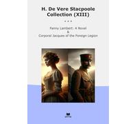 H. De Vere Stacpoole Collection (XIII): Fanny Lambert Novel Corporal Jacques Foreign Legion
