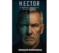 H.E.C.T.O.R: Le dernier architecte de notre futur