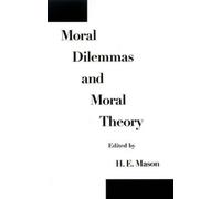 H. E. Mason Moral Dilemmas and Moral Theory (Relié)