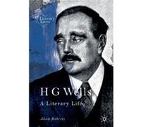 H G Wells: A Literary Life – Macmillan